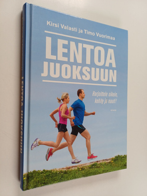 Kirsi Valasti : Lentoa juoksuun : harjoittele oikein, keh...