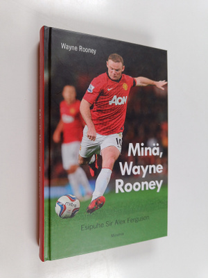 Wayne Rooney : Minä, Wayne Rooney
