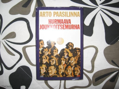 Arto Paasilinna*Hurmaava joukkoitsemurha v.1990 1.P