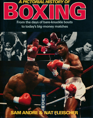 SAM ANDRE & NAT FLEISCHER A Pictorial History Of Boxing 1987