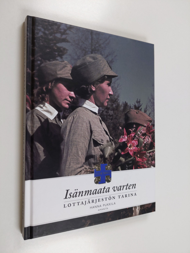 Hanna Pukkila : Isänmaata varten : lottajärjestön tarina