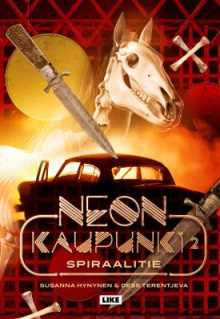 Susanna Hynynen - Neonkaupunki 2 - Spiraalitie