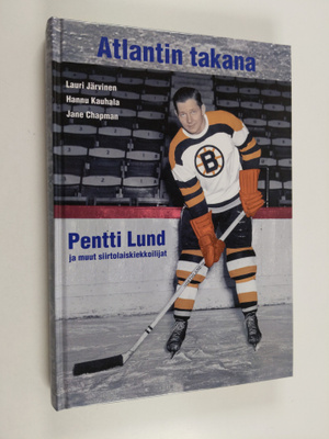 Lauri Järvinen : Atlantin takana : Pentti Lund ja muut si...