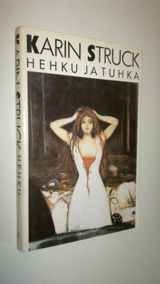 Karin Struck : Hehku ja tuhka