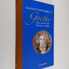 Gertrud Fussenegger : Goethe : Sein Leben fur Kinder erzählt - pikkukuva 1