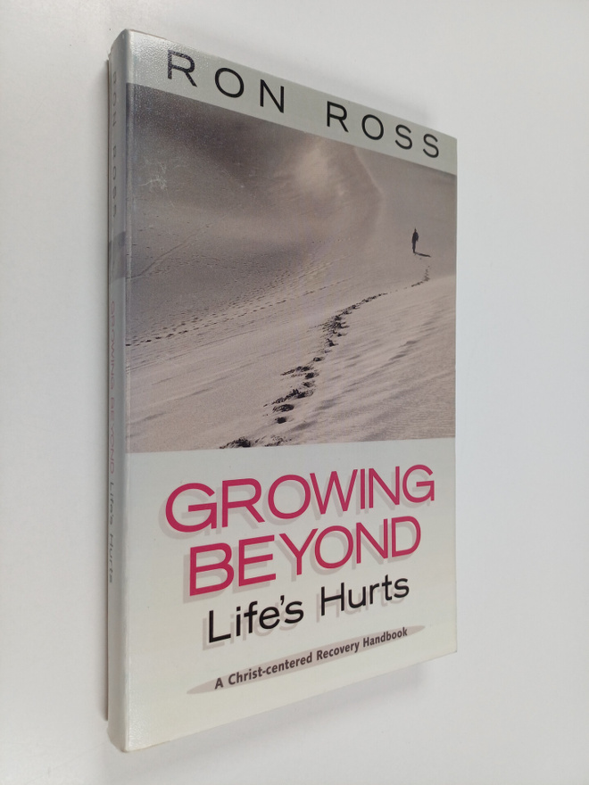 Ron Ross : Growing Beyond Life's Hurts - A Christ-Centere...