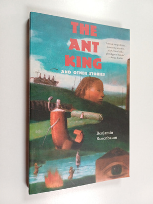 Benjamin Rosenbaum : The Ant King and Other Stories