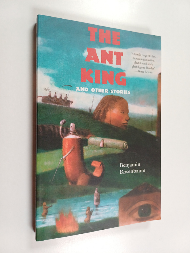 Benjamin Rosenbaum : The Ant King and Other Stories