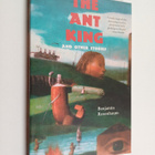 Benjamin Rosenbaum : The Ant King and Other Stories - pikkukuva 1