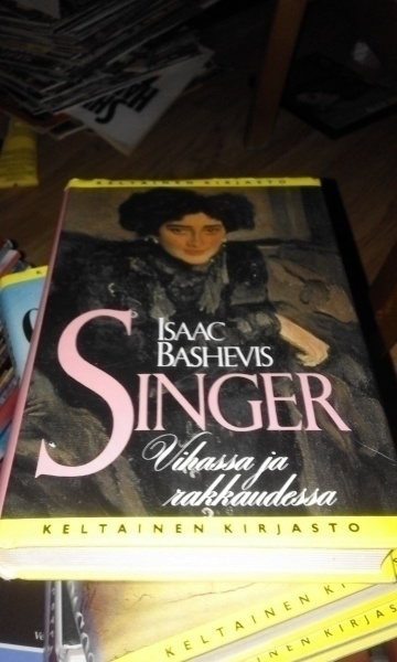 isaac bashevis singer - vihassa ja rakkaudessa