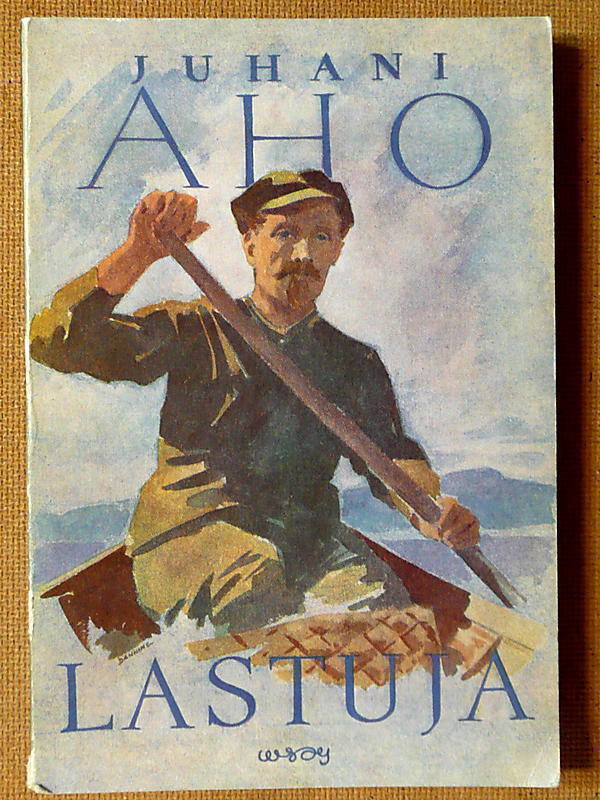 Juhani Aho: Helsinkiin / Juha / Lastuja