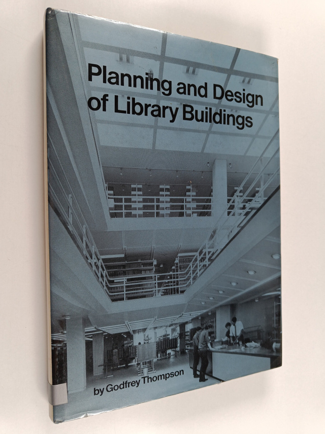 Godfrey Thompson : Planning and design of library buildings