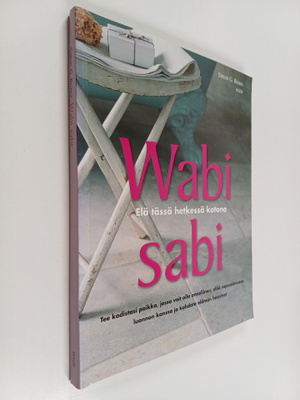 Simon Brown : Wabi sabi : elä tässä hetkessä kotona : tee...