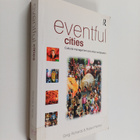 Greg Richards : Eventful cities : cultural management and... - pikkukuva 1