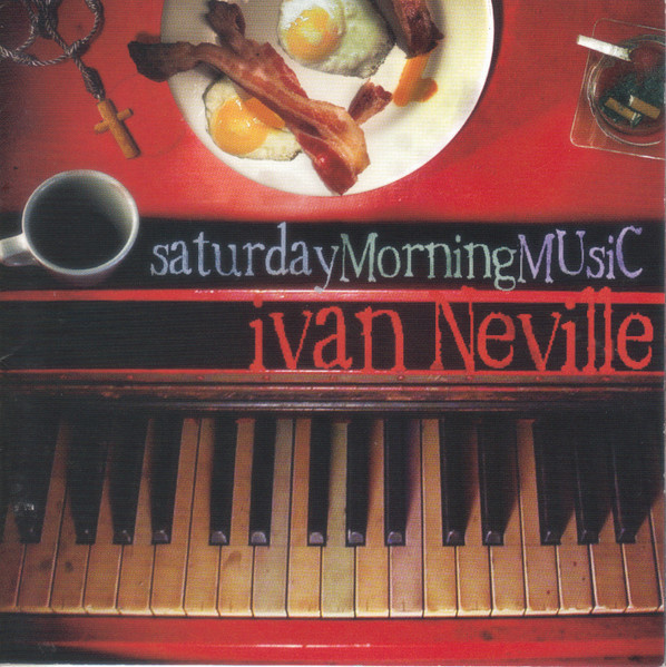 Ivan Neville – Saturday Morning Music - CD - 2002