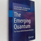 Luis de la Pena ym. : The Emerging Quantum - The Physics ... - pikkukuva 1