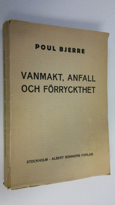Poul Pjerre : Vanmakt, anfall och förryckthet