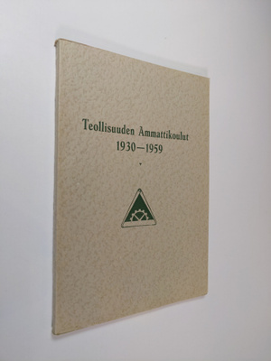 Matti Peltonen : Teollisuuden ammattikoulut 1930-1959