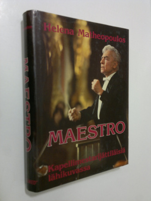 Helena Matheopoulos : Maestro : kapellimestarijättiläisiä...