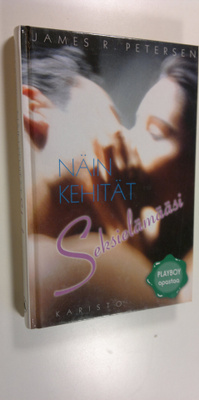 James R. Petersen : Näin kehität seksielämääsi : Playboy-...