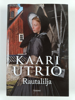 Kaari Utrio : Rautalilja