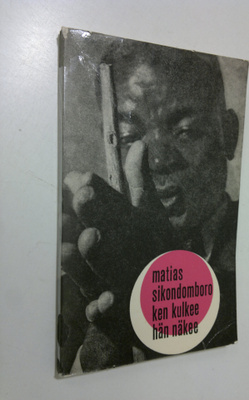 Matias Sikondomboro : Ken kulkee, hän näkee