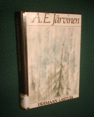 A. E. Järvinen  ERÄMAAN LASTUJA ( 2 p. 1985) Sis.pk:t