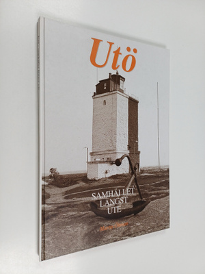 Martin Öhman : Utö : samhället längst ute
