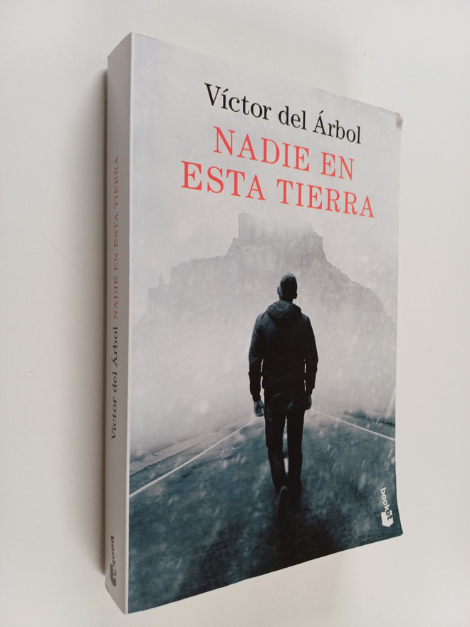 Victor del Arbol : Nadie en esta tierra