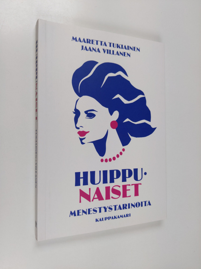 Maaretta Tukiainen : Huippunaiset : menestystarinoita