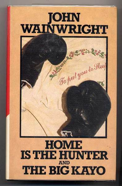 Wainwright, John: Home Is the Hunter and The Big Kayo