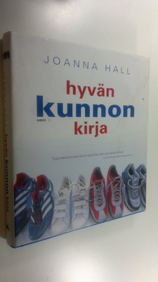 Joanna Hall : Hyvän kunnon kirja : kattava opas kokonaisv...