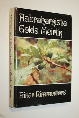 Einar Rimmerfors : Aabrahamista Golda Meiriin : lähikuvia...