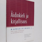 Anne-Maria ym. Mikkola : Äidinkieli ja kirjallisuus Kurss... - pikkukuva 1