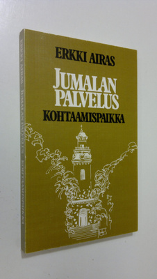 Erkki Airas : Jumalanpalvelus - kohtaamispaikka