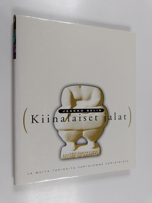 Jaakko Selin : Kiinalaiset jalat ja muita tarinoita varta...