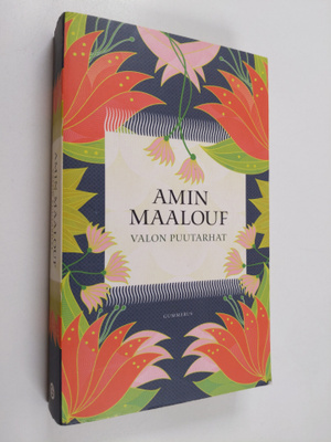 Amin Maalouf : Valon puutarhat