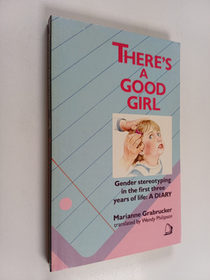 Marianne Grabrucker : There's a good girl : gender stereo...