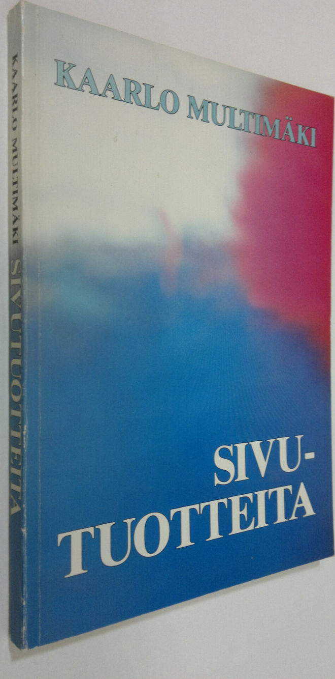 Kaarlo Multimäki : Sivutuotteita