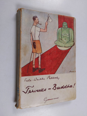 Sulo-Weikko Pekkola : Terveeks' - Buddha!