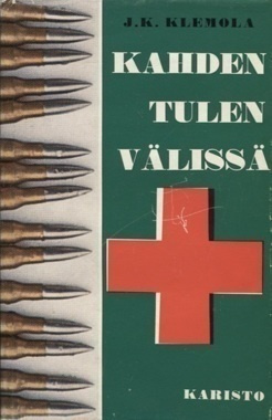 J. K. Klemola : Kahden tulen välissä