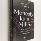 Moona Laakso : Menesty kuin mies : rahasta, maineesta ja ... - pikkukuva 1