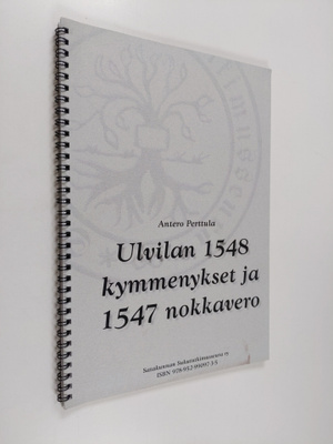 Antero Perttula : Ulvilan 1548 kymmenykset ja 1547 nokkavero