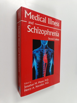 Jonathan M. Meyer ym. : Medical Illness and Schizophrenia