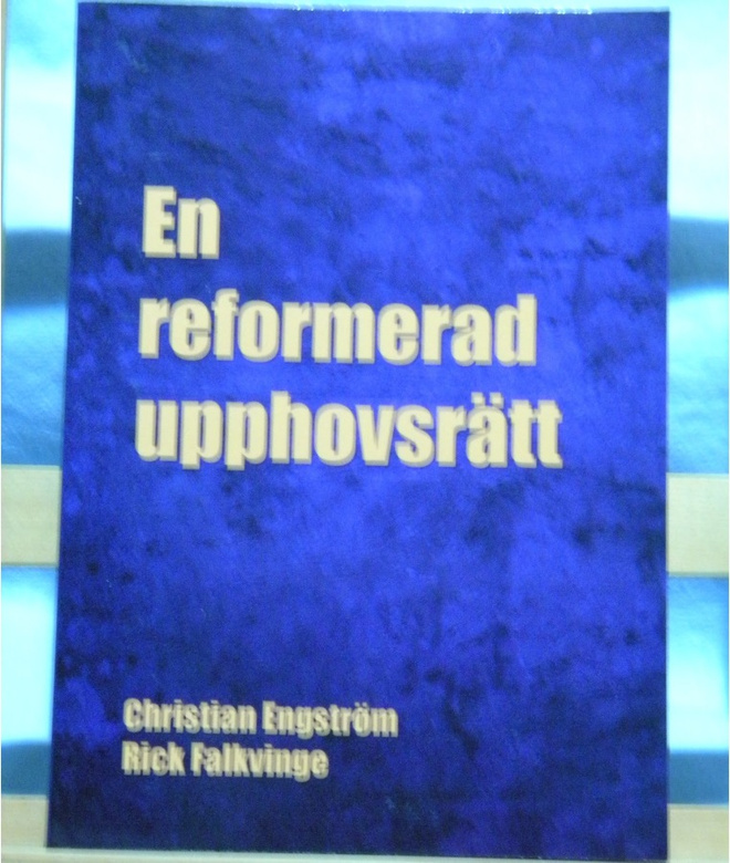 Engström & Falkvinge: En reformerad upphovsrätt
