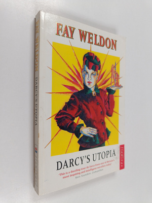 Fay Weldon : Darcy's utopia