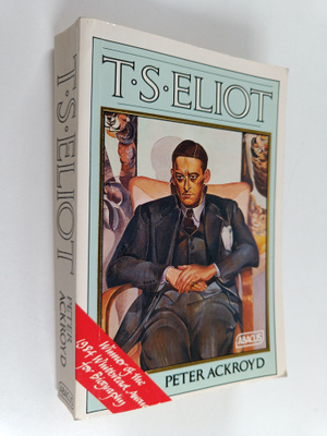 Peter Ackroyd : T. S. Eliot