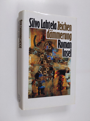 Silvo Lahtela : Zeichendämmerung : Roman