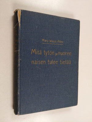Mary Wood-Allen : Mitä tytön tulee tietää