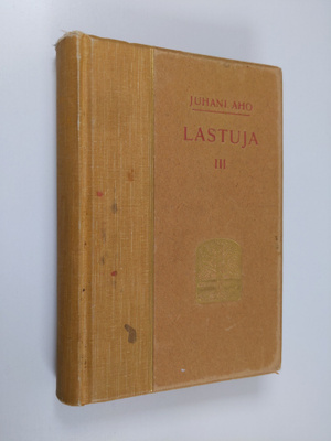 Juhani Aho : Lastuja : Kolmas kokoelma